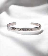 " I DON'T DO NORMAL" ARMBAND